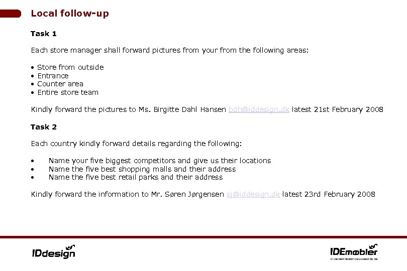 Local follow-up Task 1 Each store manager shall forward pictures from your from the