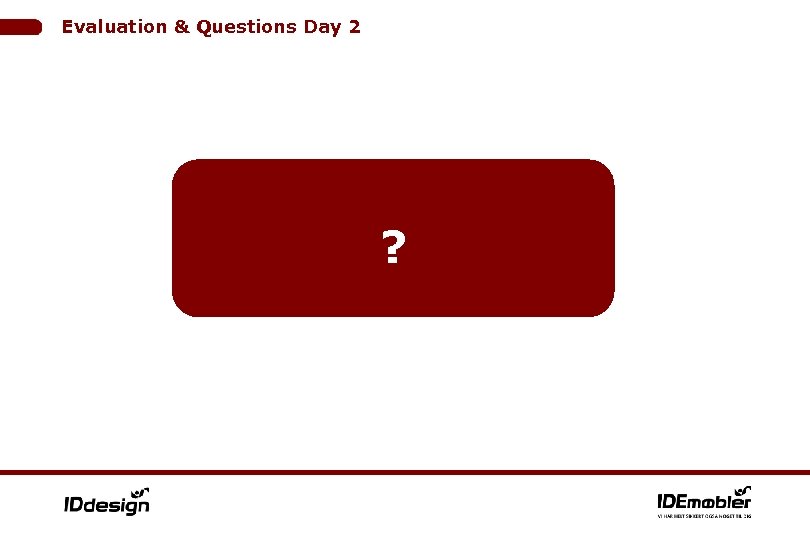 Evaluation & Questions Day 2 ? 