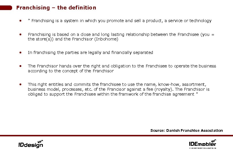 Franchising – the definition • ” Franchising is a system in which you promote