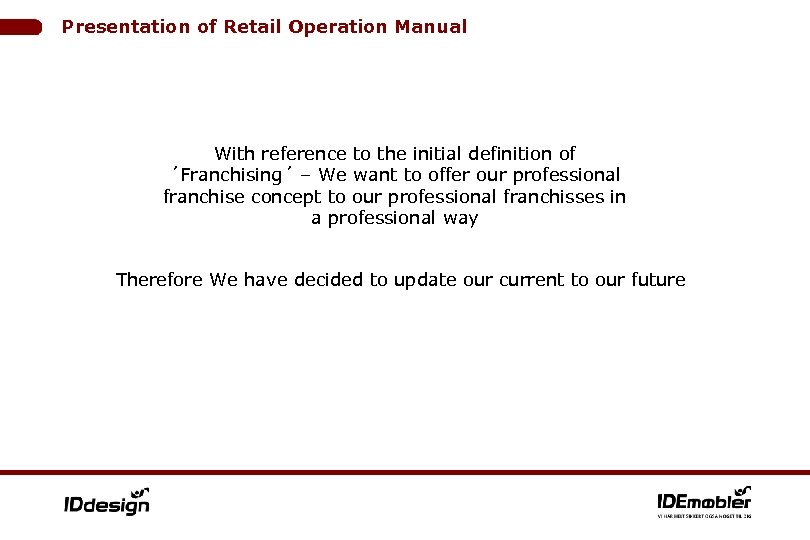 Presentation of Retail Operation Manual With reference to the initial definition of ´Franchising´ –