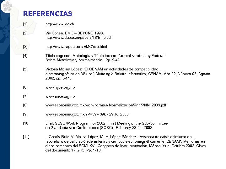 REFERENCIAS [1] http: //www. iec. ch [2] Viv Cohen, EMC – BEYOND 1996. http: