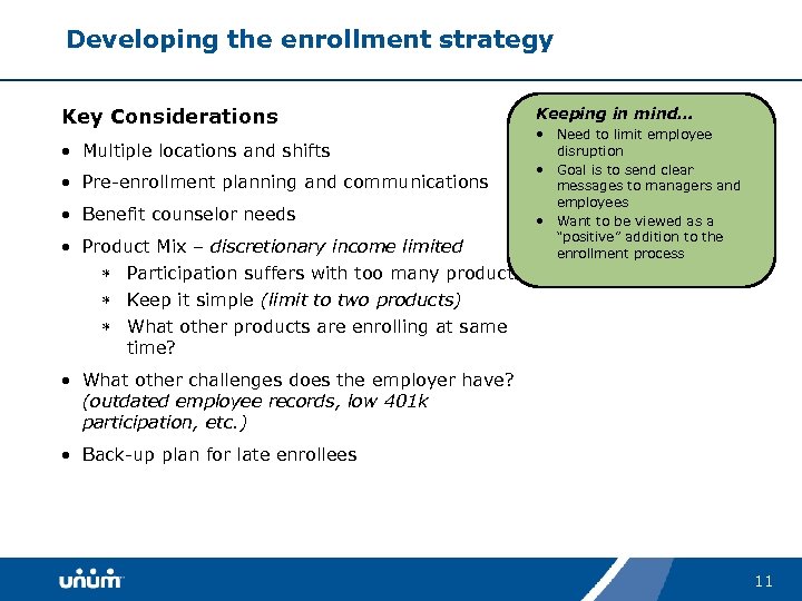 Developing the enrollment strategy Key Considerations • Multiple locations and shifts • Pre-enrollment planning