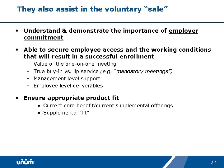 They also assist in the voluntary “sale” • Understand & demonstrate the importance of