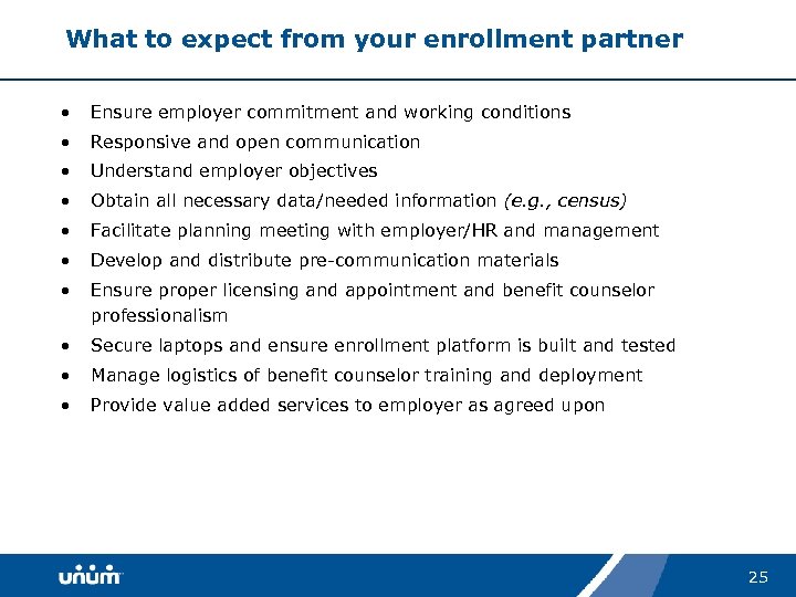 What to expect from your enrollment partner • Ensure employer commitment and working conditions