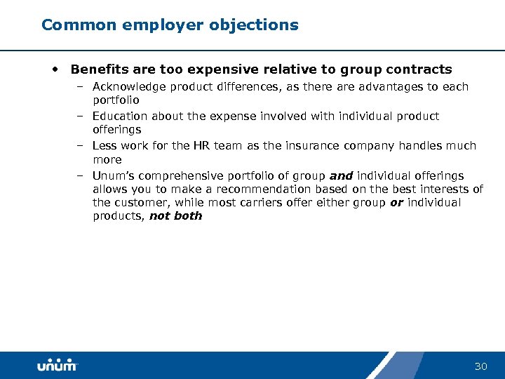 Common employer objections • Benefits are too expensive relative to group contracts – Acknowledge