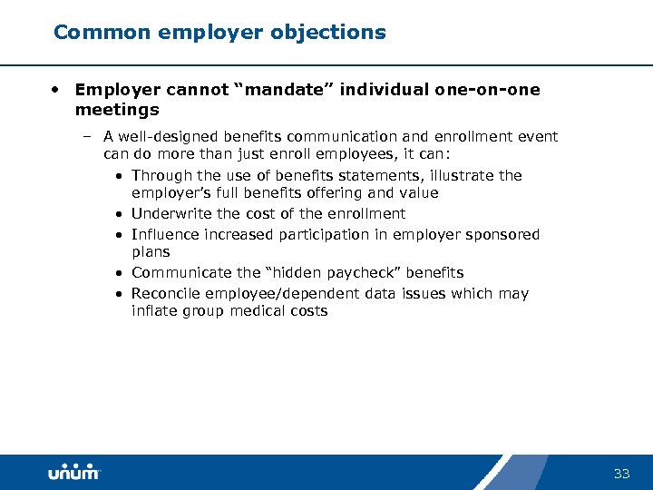 Common employer objections • Employer cannot “mandate” individual one-on-one meetings – A well-designed benefits