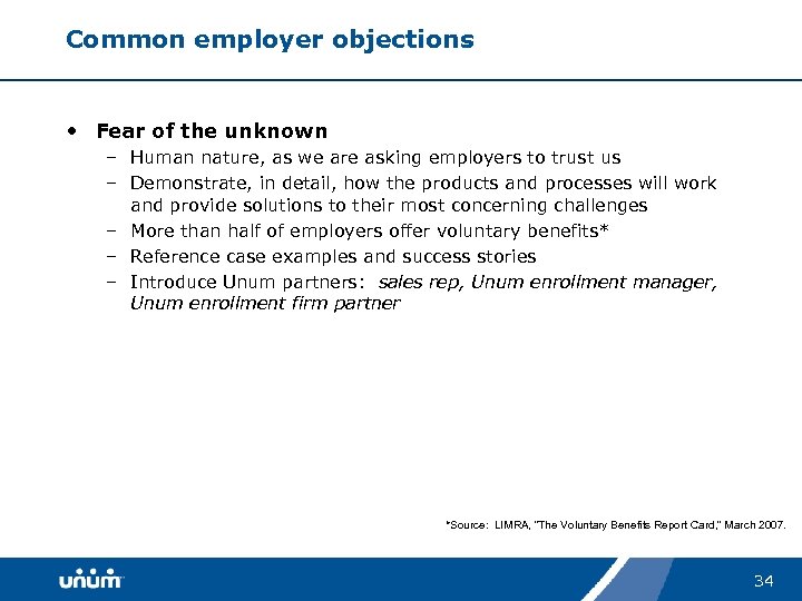 Common employer objections • Fear of the unknown – Human nature, as we are