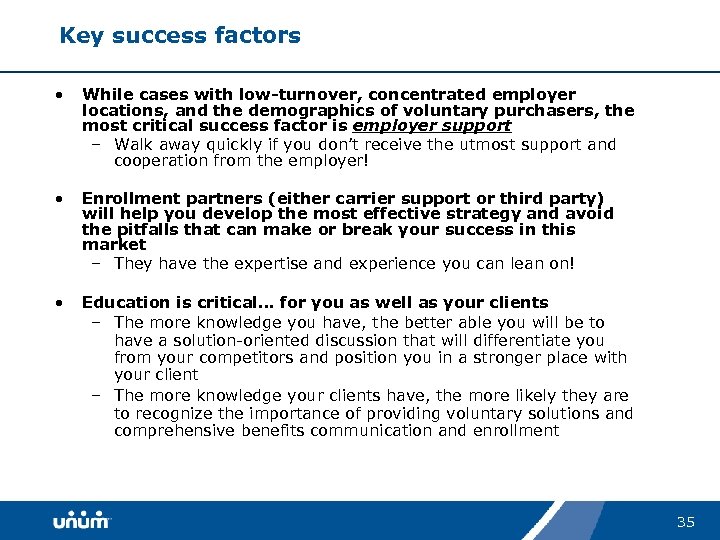 Key success factors • While cases with low-turnover, concentrated employer locations, and the demographics