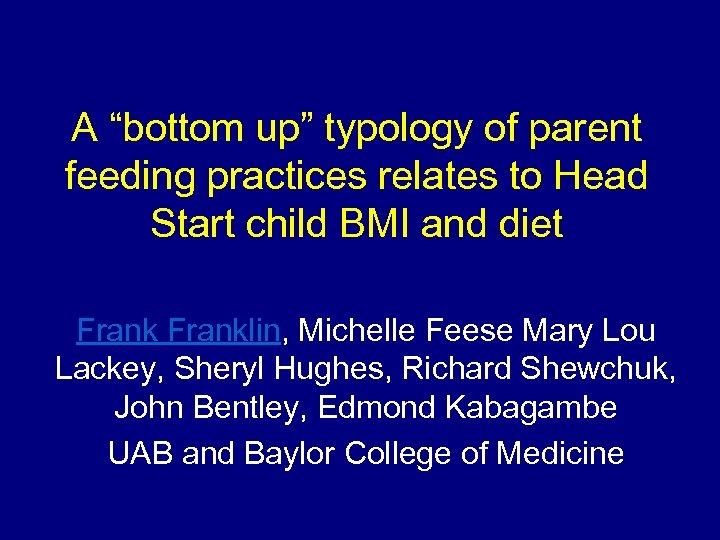 A “bottom up” typology of parent feeding practices relates to Head Start child BMI