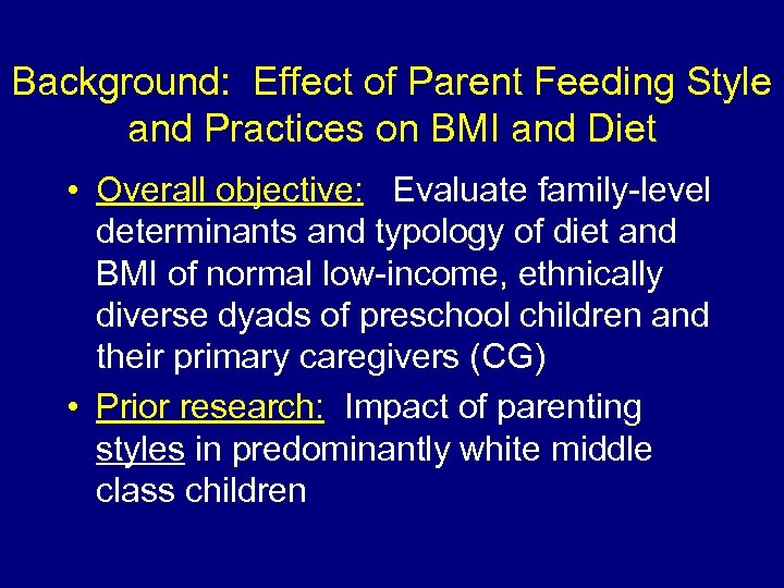 Background: Effect of Parent Feeding Style and Practices on BMI and Diet • Overall