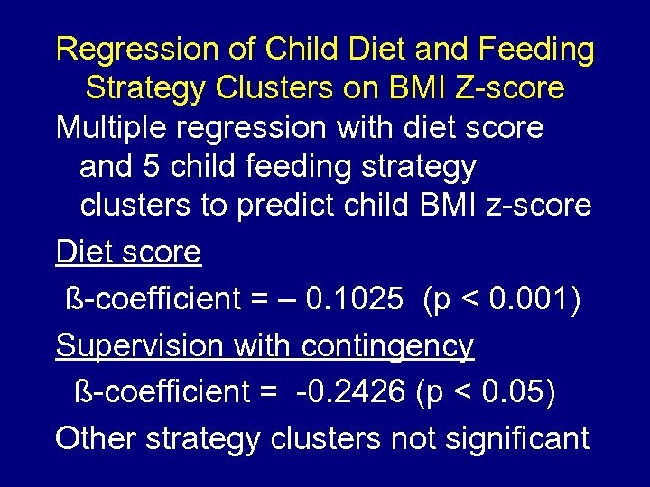 Regression of Child Diet and Feeding Strategy Clusters on BMI Z-score Multiple regression with
