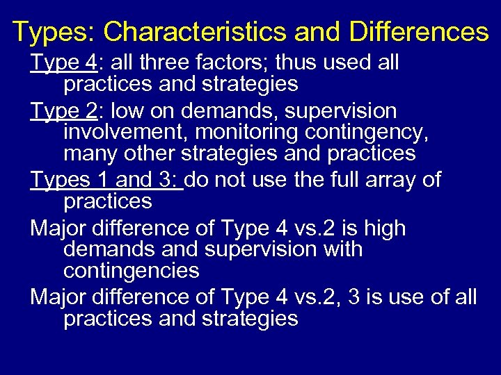 Types: Characteristics and Differences Type 4: all three factors; thus used all practices and