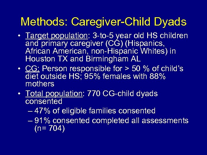 Methods: Caregiver-Child Dyads • Target population: 3 -to-5 year old HS children and primary