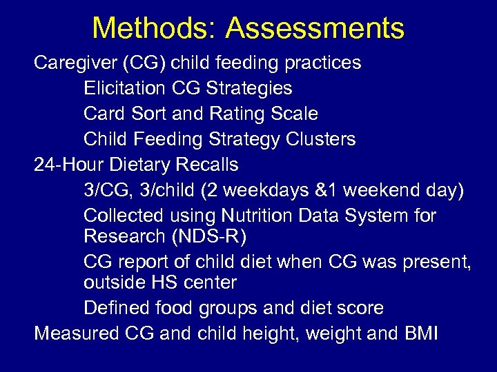 Methods: Assessments Caregiver (CG) child feeding practices Elicitation CG Strategies Card Sort and Rating