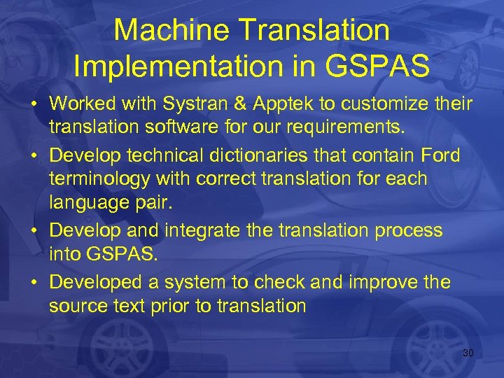 Machine Translation Implementation in GSPAS • Worked with Systran & Apptek to customize their