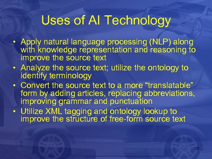 Uses of AI Technology • Apply natural language processing (NLP) along with knowledge representation