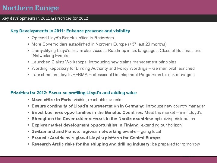 Northern Europe Key developments in 2011 & Priorities for 2012 Key Developments in 2011: