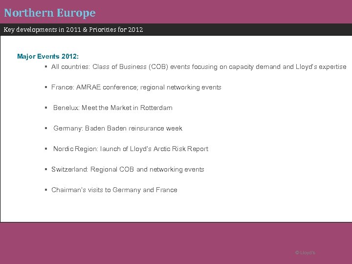 Northern Europe Key developments in 2011 & Priorities for 2012 Major Events 2012: §