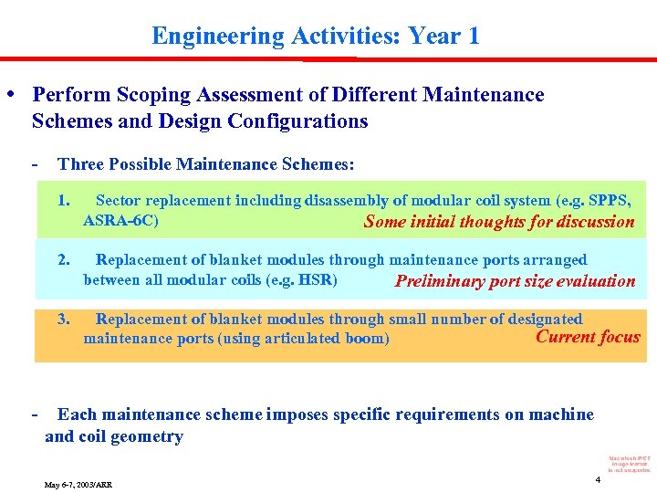 Engineering Activities: Year 1 • Perform Scoping Assessment of Different Maintenance Schemes and Design