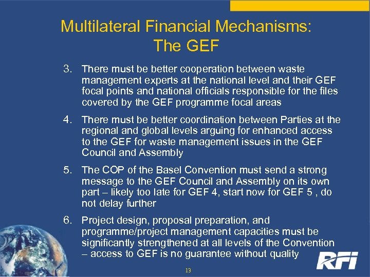 Multilateral Financial Mechanisms: The GEF 3. There must be better cooperation between waste management