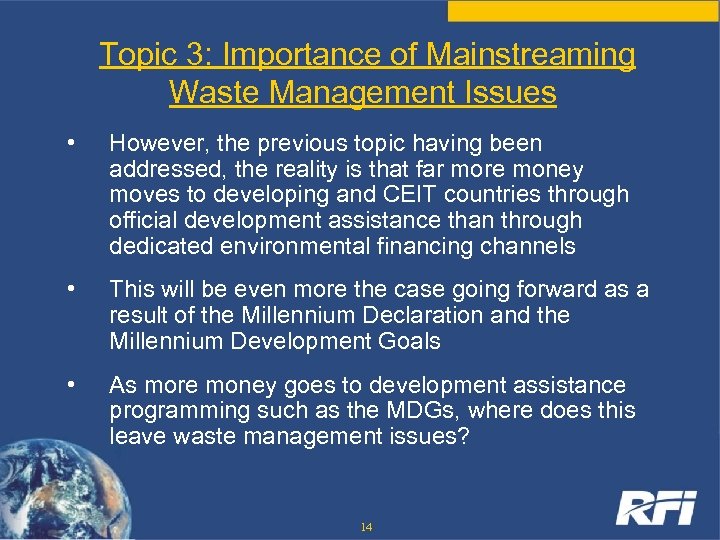 Topic 3: Importance of Mainstreaming Waste Management Issues • However, the previous topic having