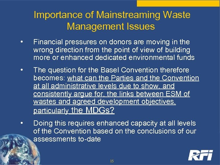 Importance of Mainstreaming Waste Management Issues • Financial pressures on donors are moving in