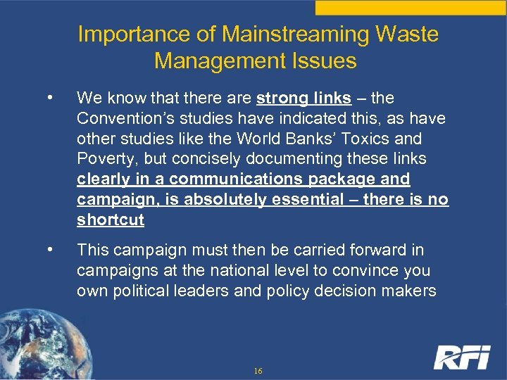 Importance of Mainstreaming Waste Management Issues • We know that there are strong links