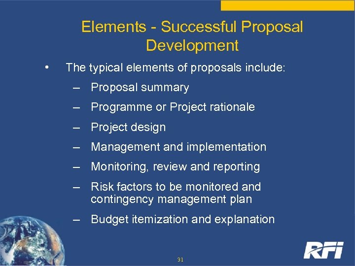 Elements - Successful Proposal Development • The typical elements of proposals include: – Proposal