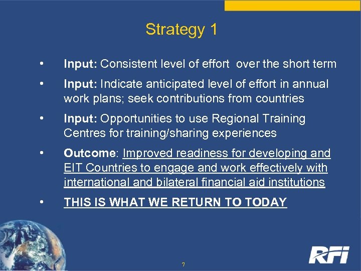 Strategy 1 • Input: Consistent level of effort over the short term • Input:
