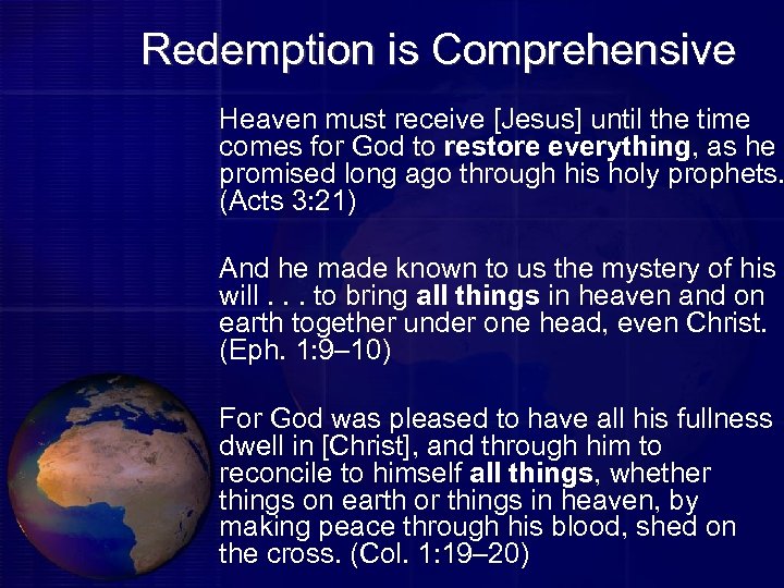 Redemption is Comprehensive Heaven must receive [Jesus] until the time comes for God to