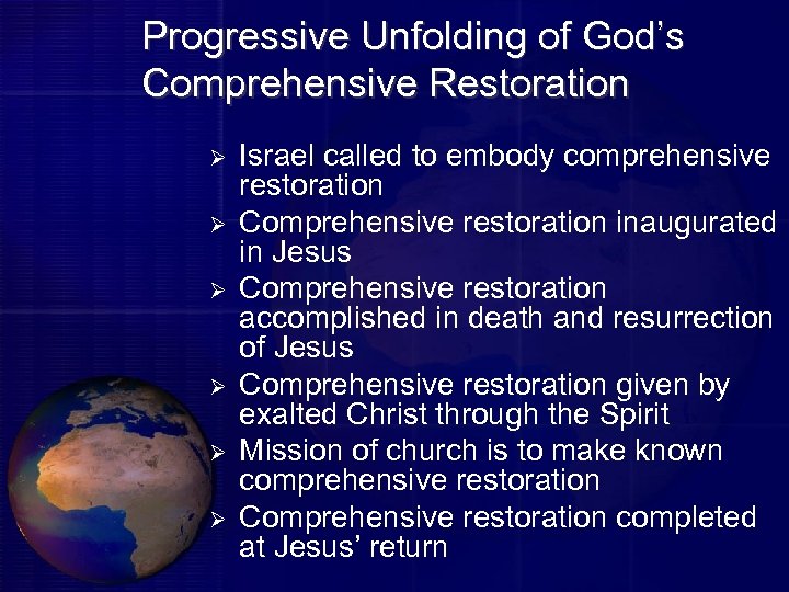 Progressive Unfolding of God’s Comprehensive Restoration Ø Ø Ø Israel called to embody comprehensive