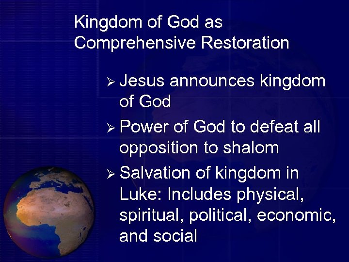 Kingdom of God as Comprehensive Restoration Ø Jesus announces kingdom of God Ø Power