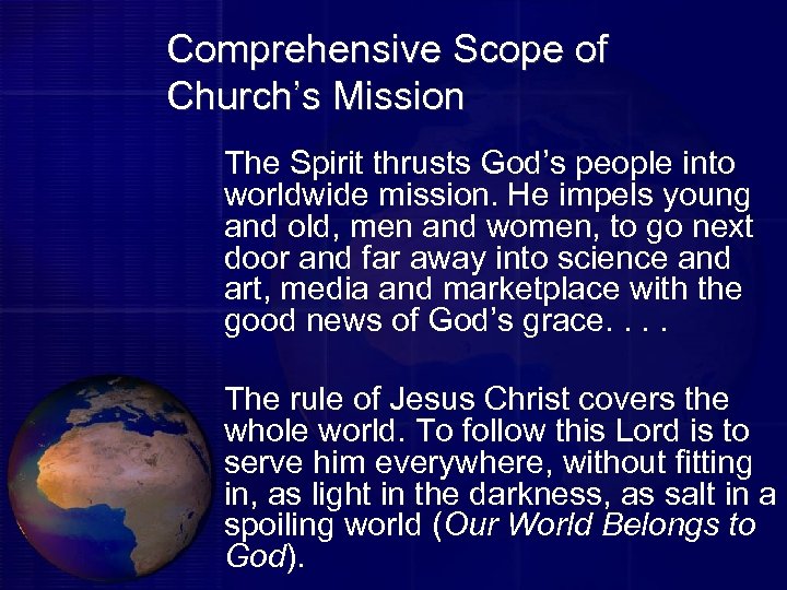 Comprehensive Scope of Church’s Mission The Spirit thrusts God’s people into worldwide mission. He