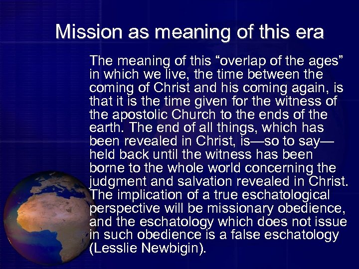 Mission as meaning of this era The meaning of this “overlap of the ages”