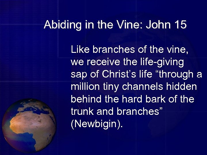 Abiding in the Vine: John 15 Like branches of the vine, we receive the