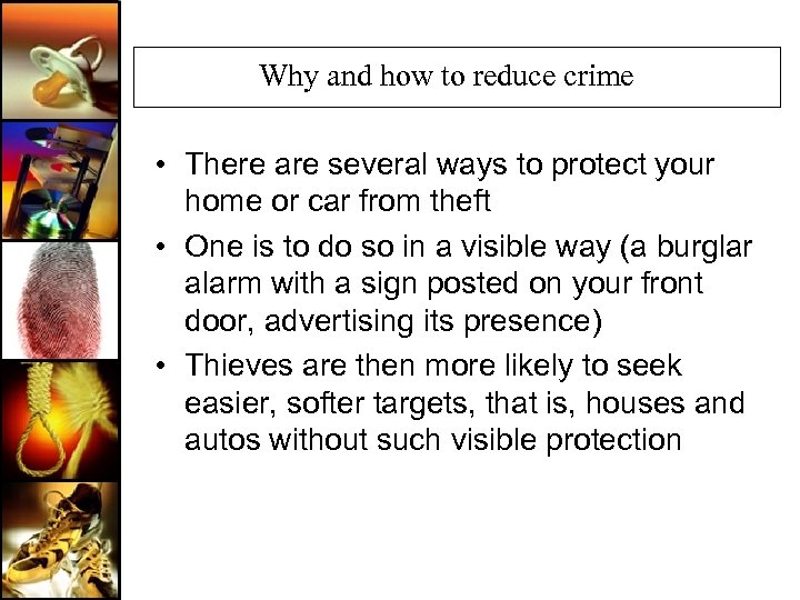 Why and how to reduce crime • There are several ways to protect your