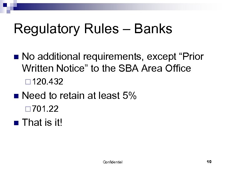 Regulatory Rules – Banks n No additional requirements, except “Prior Written Notice” to the