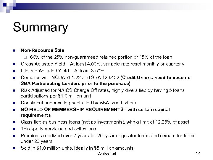 Summary n n n Non-Recourse Sale ¨ 60% of the 25% non-guaranteed retained portion