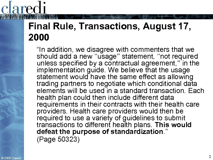 Final Rule, Transactions, August 17, 2000 “In addition, we disagree with commenters that we
