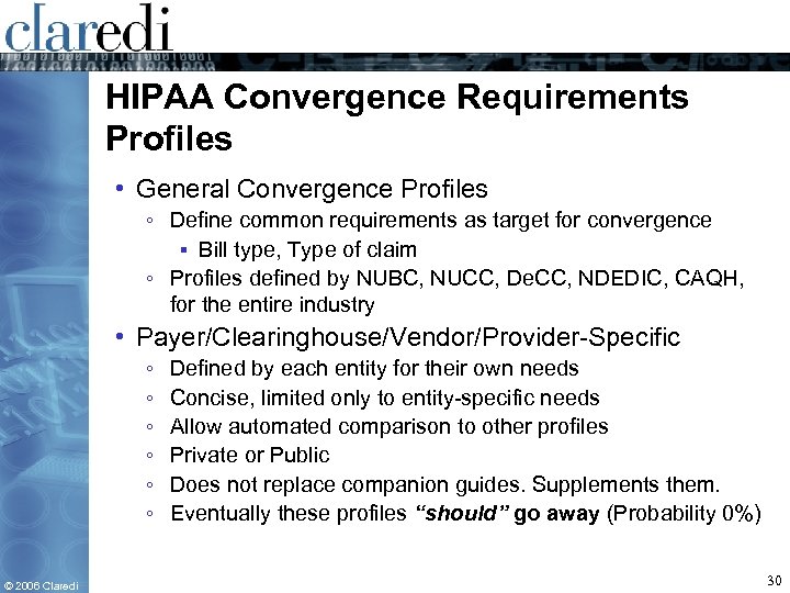 HIPAA Convergence Requirements Profiles • General Convergence Profiles ◦ Define common requirements as target