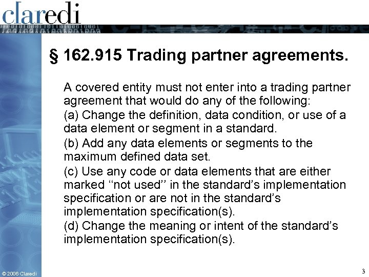 § 162. 915 Trading partner agreements. A covered entity must not enter into a