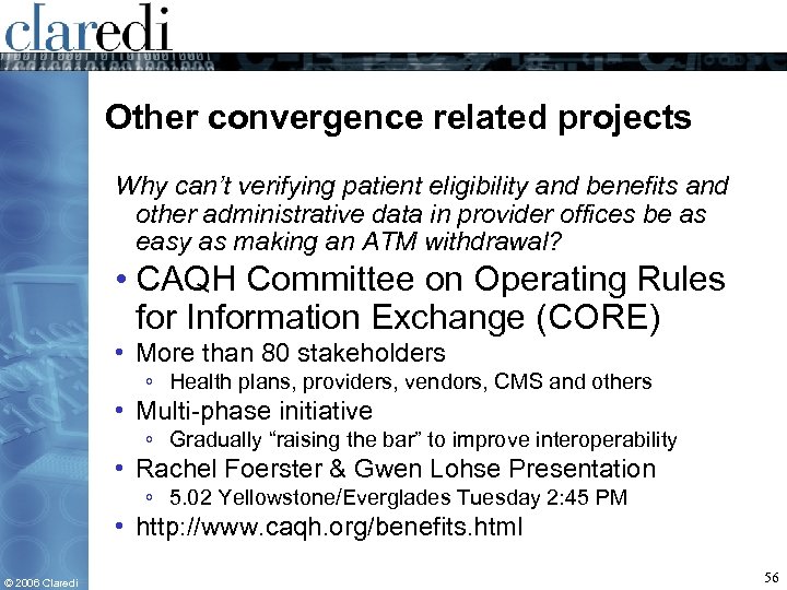 Other convergence related projects Why can’t verifying patient eligibility and benefits and other administrative