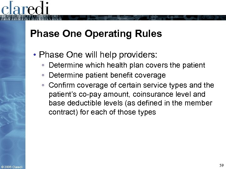 Phase One Operating Rules • Phase One will help providers: ◦ Determine which health
