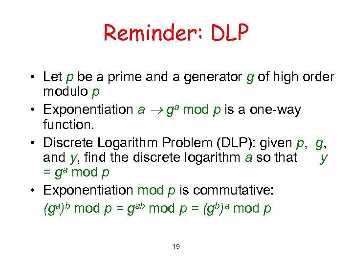 Reminder: DLP • Let p be a prime and a generator g of high