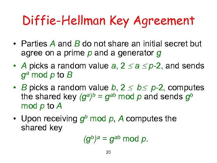 Diffie-Hellman Key Agreement • Parties A and B do not share an initial secret