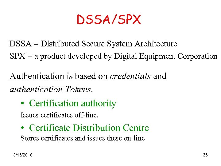 DSSA/SPX DSSA = Distributed Secure System Architecture SPX = a product developed by Digital