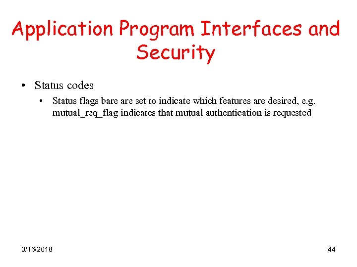 Application Program Interfaces and Security • Status codes • Status flags bare set to