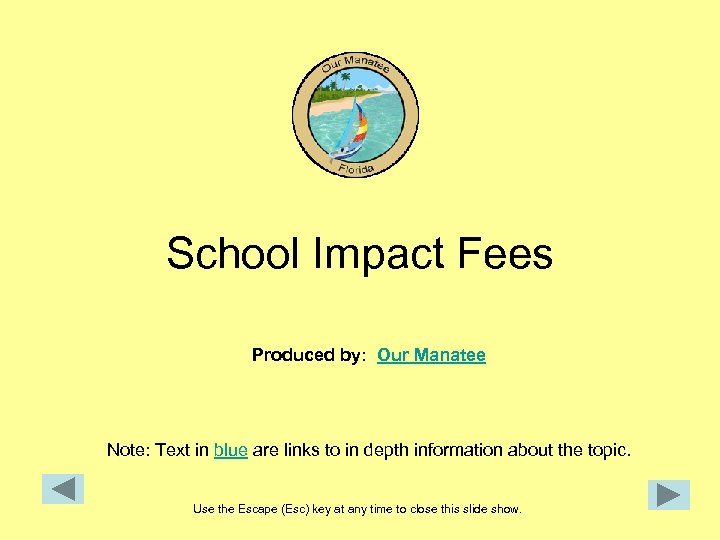 School Impact Fees Produced by: Our Manatee Note: Text in blue are links to