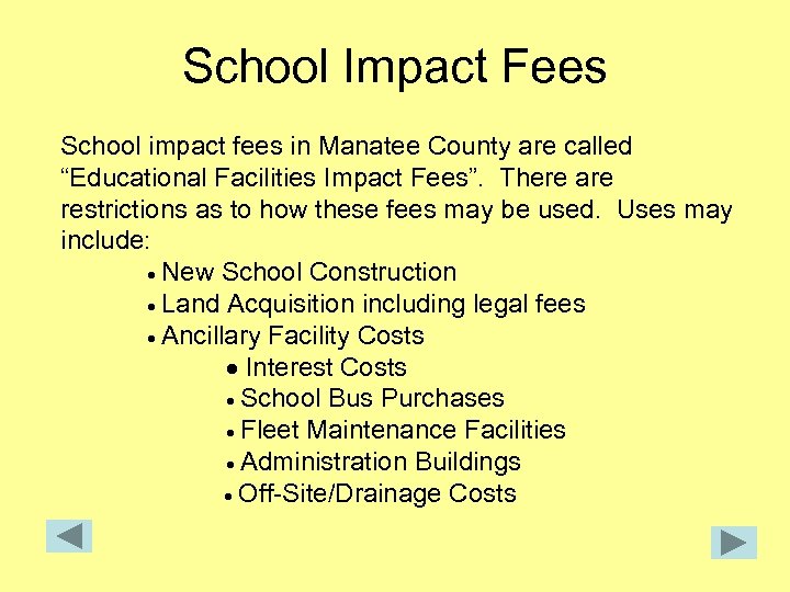 School Impact Fees School impact fees in Manatee County are called “Educational Facilities Impact