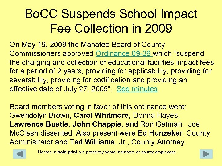 Bo. CC Suspends School Impact Fee Collection in 2009 On May 19, 2009 the